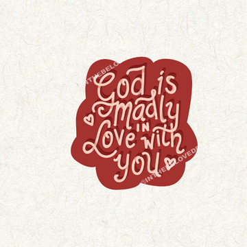 God Is Madly In Love With You Decal Sticker