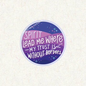 Spirit Lead Me Where Your Trust is Without Borders Decal Sticker