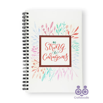Be Strong and Courageous  A5 Notebook