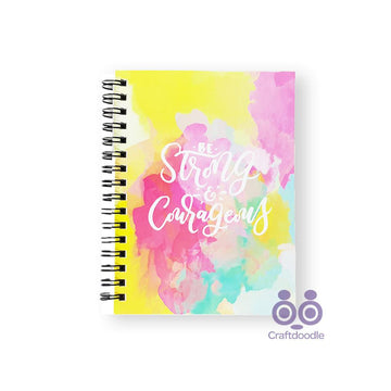 Be Strong and Courageous A6 Notebook