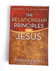 The Relationship Principles of Jesus by Tom Holladay