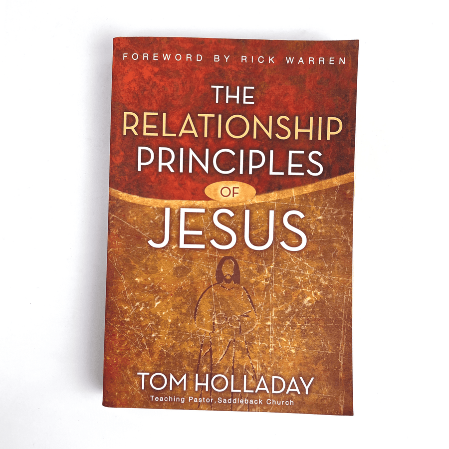 The Relationship Principles of Jesus by Tom Holladay