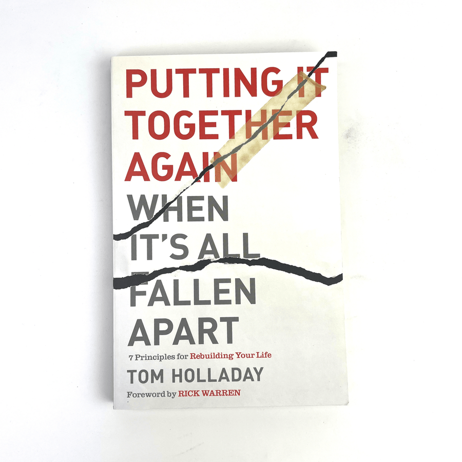 Putting It Together Again When It's All Fallen Apart by Tom Holladay