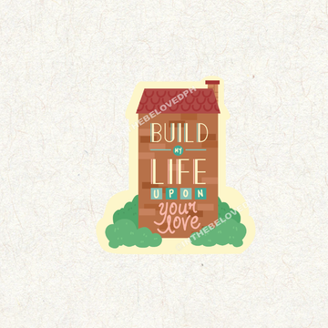 Build My Life Upon Your Love Decal Sticker
