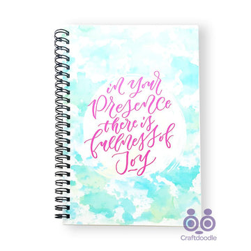 In Your Presence there is Fullness of Joy  A5 Notebook